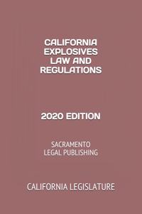 California Explosives Law and Regulations 2020 Edition