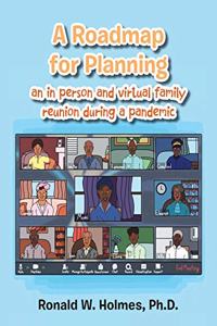 Roadmap for Planning an in Person and Virtual Family Reunion During a Pandemic