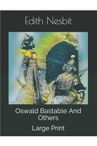 Oswald Bastable And Others