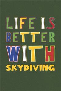 Life Is Better With Skydiving