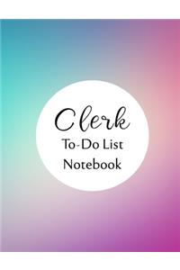 Clerk To Do List Notebook