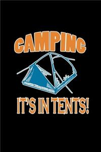 Camping. It's in tents!