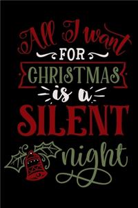All I Want For Christmas Is A Silent Night