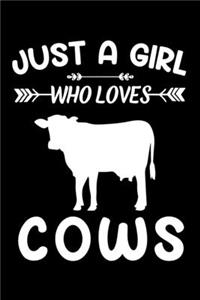 Just A Girl Who Loves Cows