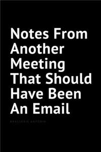 Notes From Another Meeting That Should Have Been An Email