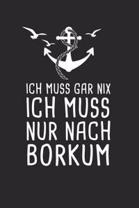 Ich Muss Gar Nix Ich Muss Nur Nach Borkum