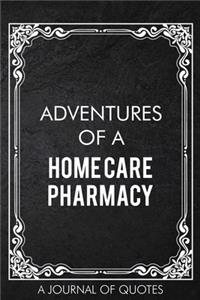 Adventures of A Home Care Pharmacy