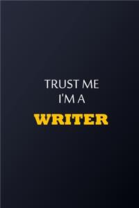 Trust Me I'm A Writer Notebook - Funny Writer Gift