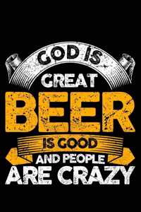 God Is Great Beer Is Good And People Are Crazy