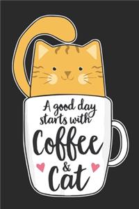 A Good Day Starts With Coffee & Cat