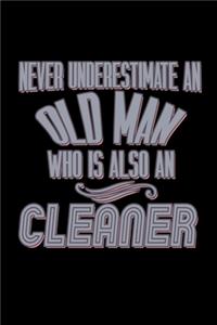 Never underestimate an old man who is a cleaner