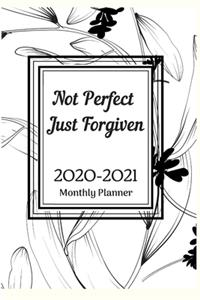 Not Perfect Just Forgiven 2020-2021 Monthly Planner