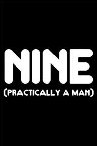 Nine (Practically A Man)