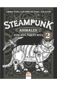 Steampunk animales 2 - Libro para colorear para adultos - edición nocturna