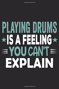 Playing Drums Is A Feeling You Can't Explain