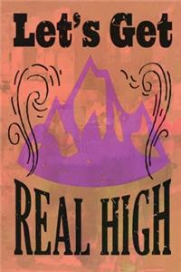 Let's Get Real High