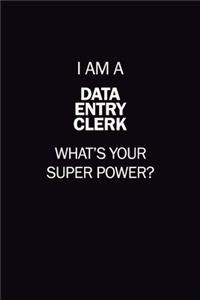 I Am A data entry clerk, What's Your Super Power?