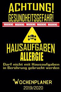 Achtung Gesundheitsgefahr - Hausaufgaben Allergie... - Schülerplaner 2019 - 2020