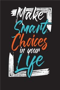 Make Smart Choices In Your Life