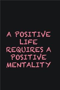 A positive life requires a positive mentality