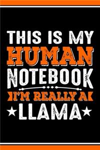 This Is My Human Notebook I'm Really a Llama