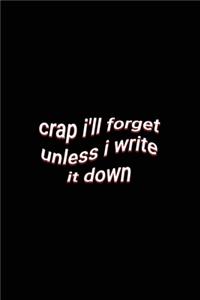 crap i'll forget unless i write it down