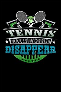 Tennis Makes Worries Disappear