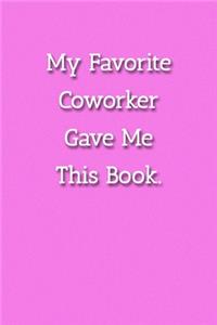 My Favorite Coworker Gave Me This Book. Notebook