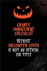 Grants Management Specialist Because Halloween Lover Is Not An Official Job Title