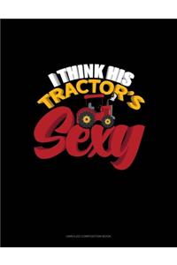 I Think His Tractor's Sexy