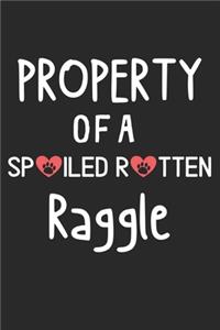 Property Of A Spoiled Rotten Raggle