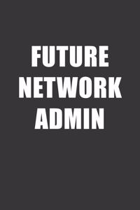 Future Network Admin Notebook