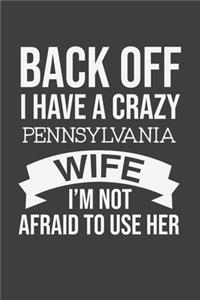 Back Off I Have A Crazy Pennsylvania Wife I'm Not Afraid To Use Her