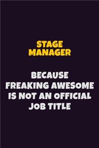 Stage Manager, Because Freaking Awesome Is Not An Official Job Title