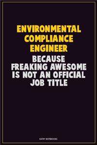 Environmental Compliance Engineer, Because Freaking Awesome Is Not An Official Job Title