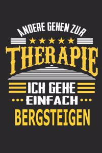Andere gehen zur Therapie Ich gehe einfach Bergsteigen