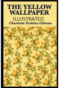 The Yellow Wallpaper Illustrated