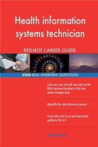 Health information systems technician RED-HOT Career; 2500 REAL Interview Questi