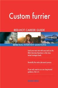 Custom furrier RED-HOT Career Guide; 2516 REAL Interview Questions