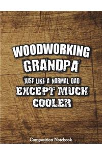 Woodworking Grandpa Just Like A Normal Dad Except Much Cooler