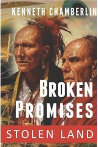 Broken Promises, Stolen Land