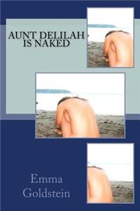 Aunt Delilah Is Naked: Auntie at the Nude Beach