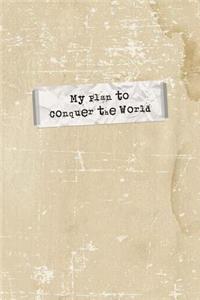 My Plan to Conquer the World