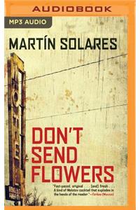 Don't Send Flowers