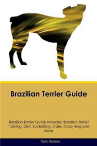 Brazilian Terrier Guide Brazilian Terrier Guide Includes