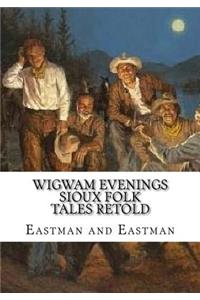 Wigwam Evenings Sioux Folk Tales Retold