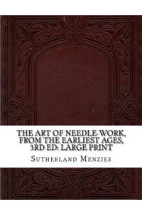 The Art of Needle-work, from the Earliest Ages, 3rd ed