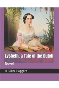 Lysbeth, a Tale of the Dutch