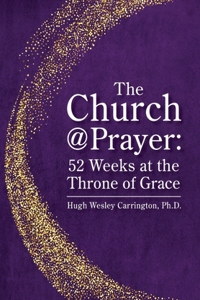 Church@Prayer: 52 Weeks at the Throne of Grace