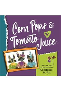 Corn Pops & Tomato Juice